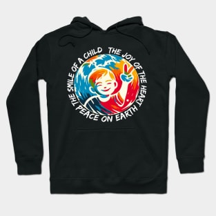 World Of The Peace. Peace To The World. The Smile Of A Child The Joy Of The Heart Peace On Earth. Hoodie